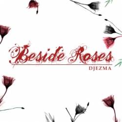 Djezma : Beside Roses